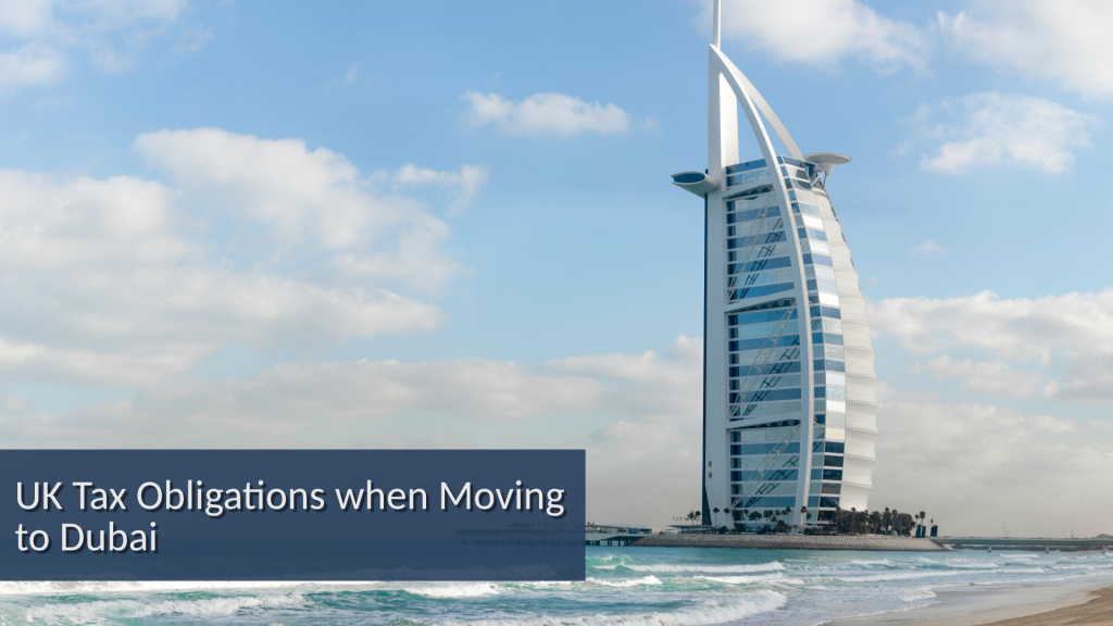 UK Tax Obligations when Moving to Dubai