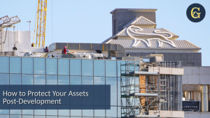 How to Protect Your Assets Post-Development